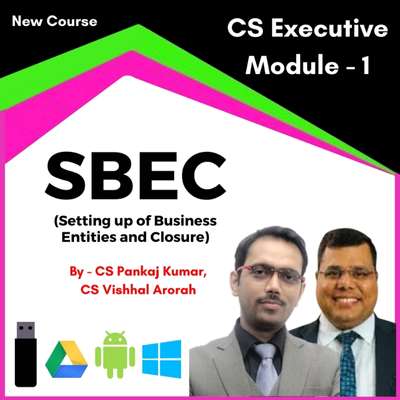  CS Executive Module 1- Setting up of Business Entities and Closure (SBEC)